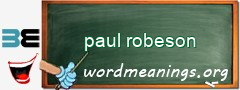 WordMeaning blackboard for paul robeson